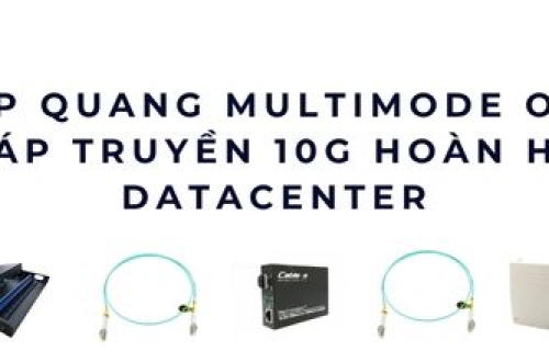 Cáp quang Multimode OM3 – Giải pháp truyền 10G hoàn hảo cho Datacenter