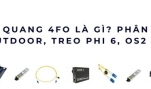 Cáp quang 4FO – Giải pháp truyền dẫn 4 sợi cho camera & liên kết tòa nhà