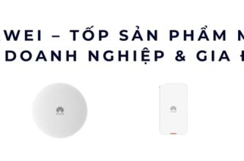 WiFi 7 Huawei – Tốp sản phẩm mạnh nhất 2025 cho doanh nghiệp & gia đình
