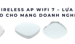 Extreme Wireless AP WiFi 7 – lựa chọn đỉnh cao cho mạng doanh nghiệp