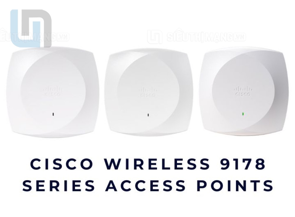 Cisco Wireless 9178 Series Access Point – Giải pháp Wi-Fi 7 doanh nghiệp