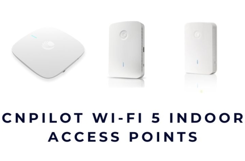 Cambium cnPilot e600/e430H/e425H/e410 – Giải pháp Wi-Fi 5 Indoor cho doanh nghiệp