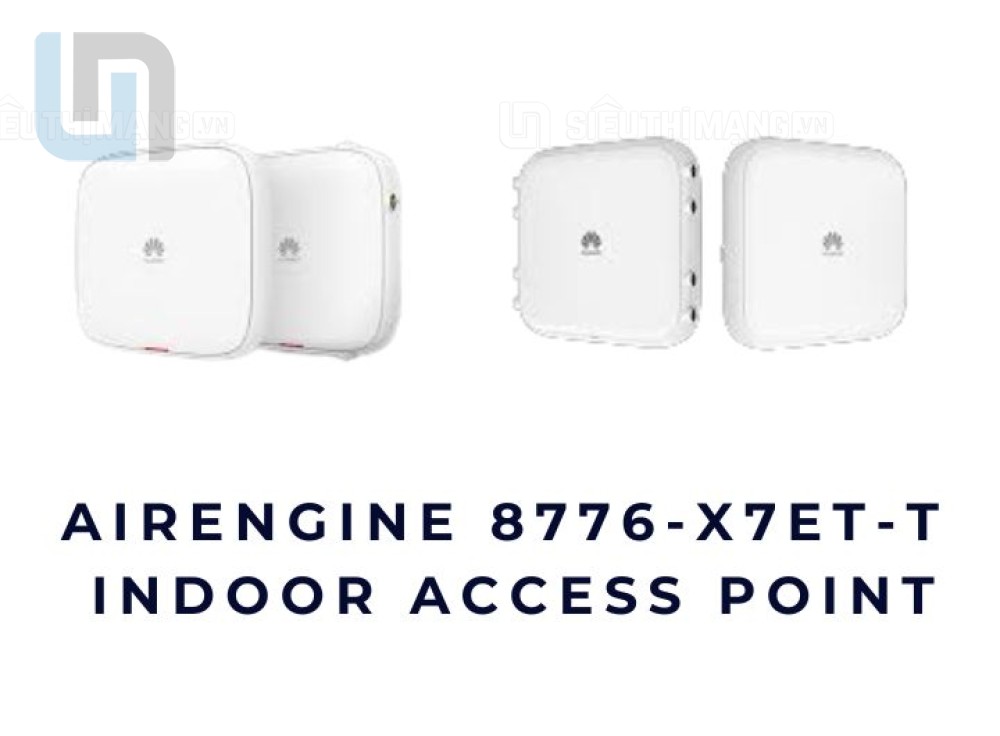Huawei AirEngine 8776-X7T-T & 8776-X7ET-T – Bộ phát Wi-Fi 7 indoor hiệu ...