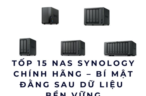 Tốp 15 NAS Synology chính hãng – Bí mật đằng sau dữ liệu bền vững