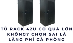 Tủ rack 42U có quá lớn không? Chọn sai là lãng phí cả phòng server