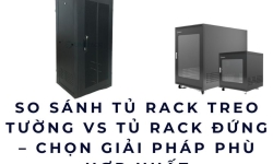 So sánh tủ rack treo tường vs tủ rack đứng – Chọn giải pháp phù hợp nhất