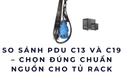 So sánh PDU C13 và C19 – Chọn đúng chuẩn nguồn cho tủ rack 2026