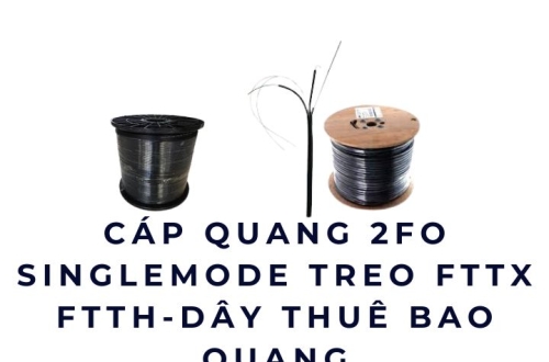 Cáp quang 2FO Singlemode treo FTTX FTTH là gì? Khi nào nên dùng làm dây thuê bao?