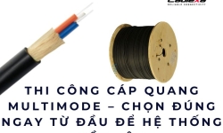 Thi công cáp quang multimode – Chọn đúng ngay từ đầu để hệ thống bền lâu
