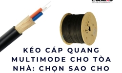 Kéo cáp quang multimode cho tòa nhà: chọn sao cho đúng ngay từ đầu