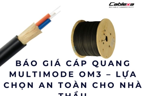 Báo giá cáp quang multimode OM3 – Lựa chọn an toàn cho nhà thầu