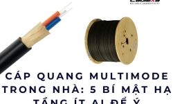 Cáp quang multimode trong nhà: 5 bí mật hạ tầng ít ai để ý