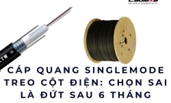 Cáp quang singlemode treo cột điện: chọn sai là đứt sau 6 tháng