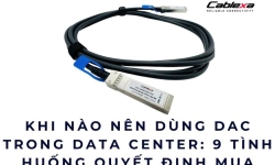 Khi nào nên dùng DAC trong Data Center: 9 tình huống quyết định mua