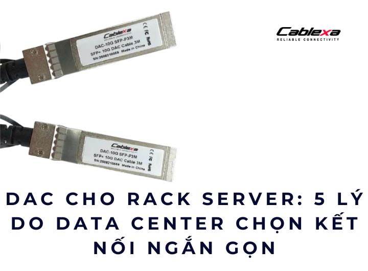 Usp Cho Rack DAC cho rack server: 5 lý do Data Center chọn kết nối ngắn gọn