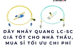 Dây nhảy quang LC-SC giá tốt cho nhà thầu, mua sỉ tối ưu chi phí
