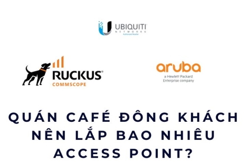 Quán café đông khách nên lắp bao nhiêu Access Point?