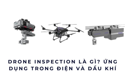 Drone inspection là gì? Ứng dụng trong điện và dầu khí