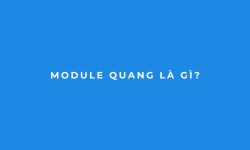Module quang là gì?