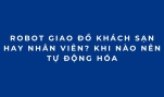 Robot giao đồ khách sạn hay nhân viên? Khi nào nên tự động hóa